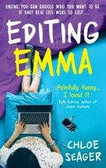 Editing Emma : the secret blog of a nearly proper person / Chloe Seager.