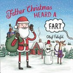 Father Christmas heard a fart / Olaf Falafel.