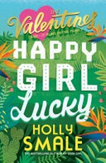Happy girl lucky / Holly Smale.