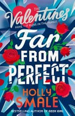 Far from perfect / Holly Smale.