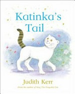 Katinka's tail / Judith Kerr.