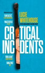 Critical incidents / Lucie Whitehouse.