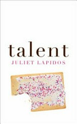 Talent / Juliet Lapidos.