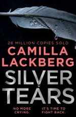 Silver tears / Camilla Läckberg ; translated by Ian Giles.