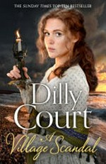 A village scandal / Dilly Court.