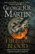 Fire & blood / George R.R. Martin ; illustrated by Doug Wheatley.