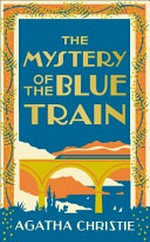 The mystery of the blue train / Agatha Christie.