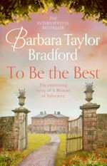 To be the best / Barbara Taylor Bradford.