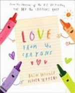 Love from the crayons / Drew Daywalt, Oliver Jeffers.