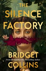 The silence factory / Bridget Collins.