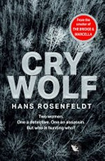 Cry wolf / Hans Rosenfeldt ; translated by Elizabeth Clark Wessel.