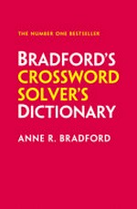 Bradford's crossword solver's dictionary / Anne R. Bradford.