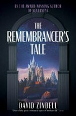 The remembrancer's tale / David Zindell.
