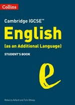 Cambridge IGCSE English (as an additional language). also for Cambrige IGCSE (9-1) / Rebecca Adlard and Tom Ottway. Students book :