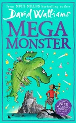 Megamonster / David Walliams ; illustrated by Tony Ross.