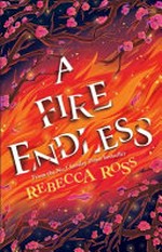 A fire endless / Rebecca Ross.