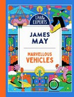 Marvellous vehicles / James May ; illustrated by Emans.
