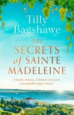 The secrets of Sainte Madeleine / Tilly Bagshawe.