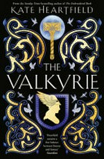 The Valkyrie / Kate Heartfield.