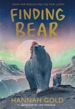 Finding bear / Hannah Gold ; illustrated by Levi Pinfold.