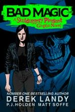 Bad magic : a Skulduggery Pleasant graphic novel / Derek Landy ; P.J. Holden artist ; Matt Soffe, colourist ; Rob Jones, letterer ; Pye Parr, designer.