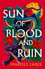 Sun of blood and ruin / Mariely Lares.