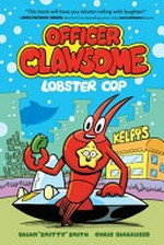 Officer Clawsome. Brian "Smitty" Smith, Chris Giarrusso. Lobster Cop /