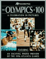 The olympics at 100 : a celebration in pictures / Larry Siddons ; The Associated Press.