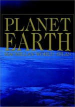 Planet Earth Macmillan world atlas.