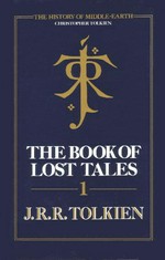 The book of lost tales. Pt.1 / J.R.R. Tolkien ; edited by Christopher Tolkien.