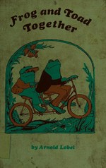 Frog and Toad together / written by Arnold Lobel