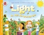 Light is all around you / by Wendy Pfeffer ; illustrated by Paul Meisel.