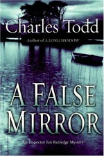 A false mirror / Charles Todd.