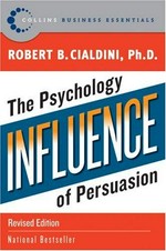 Influence : the psychology of persuasion/ Robert B. Cialdini.