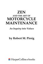Zen and the art of motorcycle maintenance : an inquiry into values / by Robert M. Pirsig.