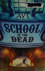 School of the dead / Avi.