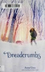 Breadcrumbs / Anne Ursu ; drawings by Erin McGuire.