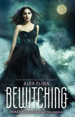Bewitching / Alex Flinn.