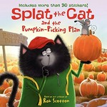 Splat the Cat and the pumpkin-picking plan / text by Catherine Hapka ; cover art by Rick Farley ; interior illustrations by Loryn Brantz.