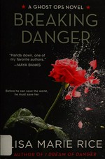 Breaking danger : a Ghost Ops novel / Lisa Marie Rice.