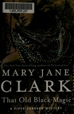 That old black magic / Mary Jane Clark.