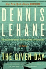 The given day / Dennis Lehane.
