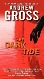 The dark tide / Andrew Gross.