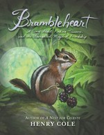 Brambleheart : a story about finding treasure and the unexpected magic of friendship / Henry Cole.