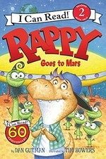 Rappy goes to Mars / by Dan Gutman ; illustrated by Tim Bowers.