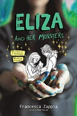 Eliza and her monsters: Francesca Zappia.