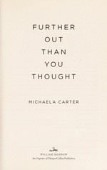 Further out than you thought / Michaela Carter.
