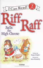Riff Raff sails the high cheese / written by Susan Schade ; pictures by Anne Kennedy.