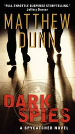 Dark spies : a spycatcher novel / Matthew Dunn.
