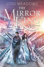 The mirror king / Jodi Meadows.